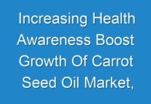 Increasing Health Awareness Boost Growth Of Carrot Seed Oil Market, Fact.MR addresses key dynamics
