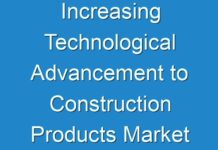Increasing Technological Advancement to Construction Products Market Analysis and Forecast 2026
