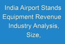 India Airport Stands Equipment Revenue Industry Analysis, Size, Share, Growth, Trend And Forecast 2031