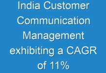India Customer Communication Management exhibiting a CAGR of 11% between 2017 and 2025