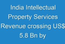 India Intellectual Property Services Revenue crossing US$ 5.8 Bn by the end of the forecast period