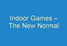 Indoor Games – The New Normal