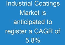 Industrial Coatings Market is anticipated to register a CAGR of 5.8%
