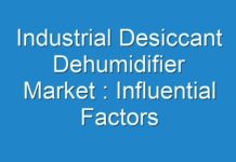 Industrial Desiccant Dehumidifier Market : Influential Factors Determining the Trajectory of the Market 2019 – 2027