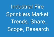 Industrial Fire Sprinklers Market Trends, Share, Scope, Research Insights by 2026; COVID-19 Pandemic Set to Drop Sales