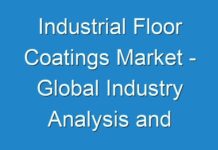 Industrial Floor Coatings Market – Global Industry Analysis and Forecast 2026