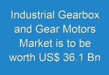 Industrial Gearbox and Gear Motors Market is to be worth US$ 36.1 Bn by 2026