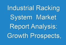 Industrial Racking System Market Report Analysis: Growth Prospects, Business Overview, Growth Rate and Forecasts 2026