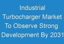 Industrial Turbocharger Market To Observe Strong Development By 2031