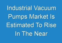 Industrial Vacuum Pumps Market Is Estimated To Rise In The Near Future 2019 – 2027