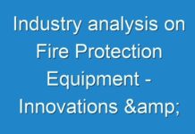 Industry analysis on Fire Protection Equipment – Innovations & Competitive Analysis – Forecast
