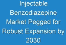 Injectable Benzodiazepine Market Pegged for Robust Expansion by 2030