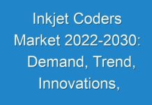 Inkjet Coders Market 2024-2030: Demand, Trend, Innovations, Applications and Growth