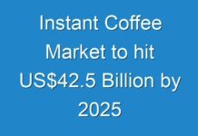 Instant Coffee Market to hit US$42.5 Billion by 2025