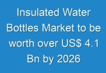 Insulated Water Bottles Market to be worth over US$ 4.1 Bn by 2026