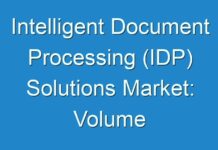 Intelligent Document Processing (IDP) Solutions Market: Volume Forecast And Value Chain Analysis