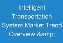 Intelligent Transportation System Market Trend, Overview & Industry Analysis, and Regional Forecast, 2024-2030