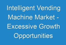 Intelligent Vending Machine Market – Excessive Growth Opportunities Estimated To Be Experienced