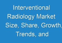 Interventional Radiology Market Size, Share, Growth, Trends, and Forecast 2019-2027