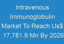 Intravenous Immunoglobulin Market To Reach Us$ 17,781.9 Mn By 2026