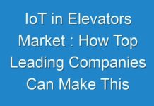 IoT in Elevators Market : How Top Leading Companies Can Make This Smart Strategy Work