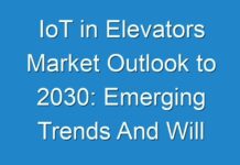 IoT in Elevators Market Outlook to 2030: Emerging Trends And Will Generate New Growth Opportunities Status
