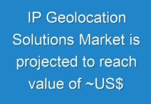 IP Geolocation Solutions Market is projected to reach value of ~US$ 4.5 Bn by 2027