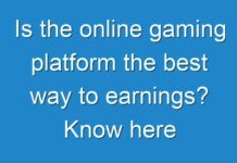 Is the online gaming platform the best way to earnings? Know here