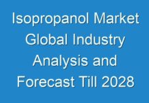Isopropanol Market Global Industry Analysis and Forecast Till 2028