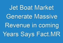 Jet Boat Market Generate Massive Revenue in coming Years Says Fact.MR