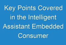 Key Points Covered in the Intelligent Assistant Embedded Consumer Devices Market Study