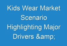 Kids Wear Market Scenario Highlighting Major Drivers & Trends, 2026