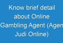 Know brief detail about Online Gambling Agent (Agen Judi Online)