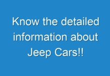 Know the detailed information about Jeep Cars!!