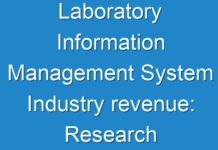 Laboratory Information Management System Industry revenue: Research Methodologyrapid Growth Till 2018 – 2026