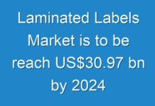 Laminated Labels Market is to be reach US$30.97 bn by 2024