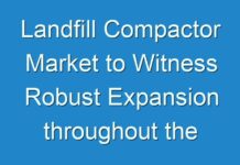 Landfill Compactor Market to Witness Robust Expansion throughout the Forecast Period 2016 – 2024