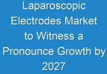 Laparoscopic Electrodes Market to Witness a Pronounce Growth by 2027