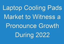 Laptop Cooling Pads Market to Witness a Pronounce Growth During 2024 to 2030