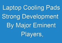 Laptop Cooling Pads Strong Development By Major Eminent Players, Emerging Technology Trends 2030