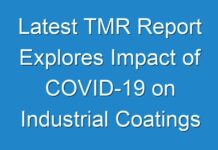 Latest TMR Report Explores Impact of COVID-19 on Industrial Coatings Market