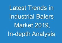 Latest Trends in Industrial Balers Market 2019, In-depth Analysis Considering Impact of Covid -19 on Share, Size and Future Opportunity till End of 2027