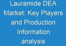 Lauramide DEA Market: Key Players and Production Information analysis with Forecast 2027