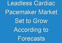 Leadless Cardiac Pacemaker Market Set to Grow According to Forecasts 2019 – 2027