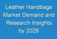 Leather Handbags Market Demand and Research Insights by 2026