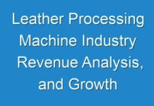 Leather Processing Machine Industry Revenue Analysis, and Growth Rate 2031