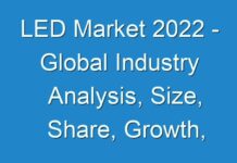 LED Market 2024 – Global Industry Analysis, Size, Share, Growth, Trends, and Forecast 2016 – 2024