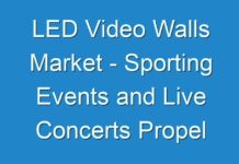 LED Video Walls Market – Sporting Events and Live Concerts Propel Europe Market to the Top