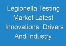 Legionella Testing Market Latest Innovations, Drivers And Industry Key Events 2025