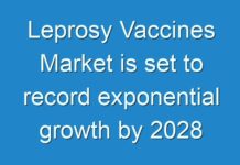Leprosy Vaccines Market is set to record exponential growth by 2028